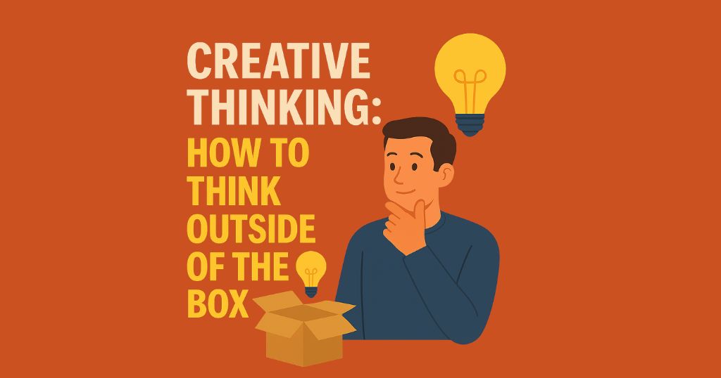 Think Creatively : How To Think Outside Of The Box