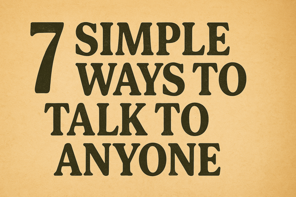 7 Simple Ways to Talk to Anyone