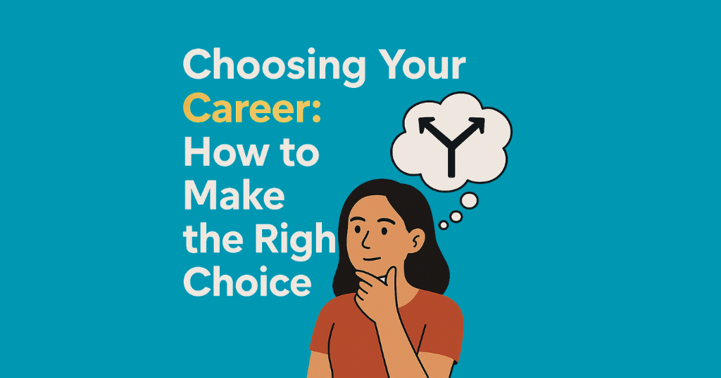 Choosing Your Career: How to Make the Right Choice